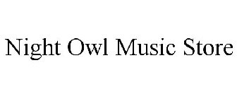 NIGHT OWL MUSIC STORE