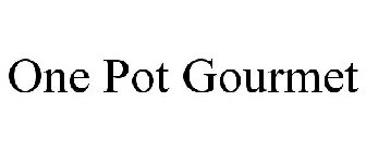 ONE POT GOURMET
