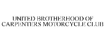 UNITED BROTHERHOOD OF CARPENTERS MOTORCYCLE CLUB
