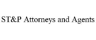 ST&P ATTORNEYS AND AGENTS