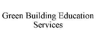 GREEN BUILDING EDUCATION SERVICES