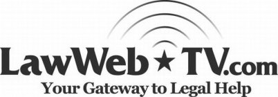 LAWWEBTV.COM YOUR GATEWAY TO LEGAL HELP