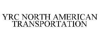YRC NORTH AMERICAN TRANSPORTATION
