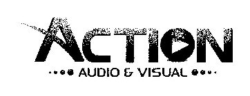 ACTION AUDIO & VISUAL