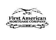 FIRST AMERICAN MORTGAGE COMPANY ESTABLISHED 1990