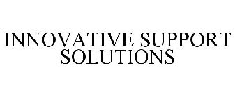 INNOVATIVE SUPPORT SOLUTIONS