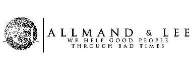 A&L ALLMAND & LEE WE HELP GOOD PEOPLE THROUGH BAD TIMES