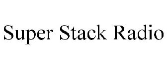 SUPER STACK RADIO