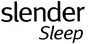 SLENDER SLEEP