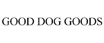 GOOD DOG GOODS