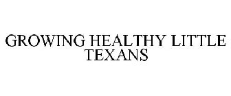 GROWING HEALTHY LITTLE TEXANS