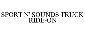 SPORT N' SOUNDS TRUCK RIDE-ON