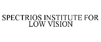 SPECTRIOS INSTITUTE FOR LOW VISION