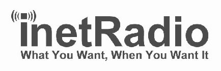 INETRADIO WHAT YOU WANT, WHEN YOU WANT IT