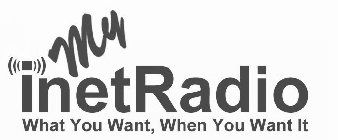 MY INETRADIO WHAT YOU WANT, WHEN YOU WANT IT