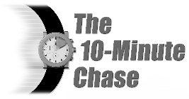 THE 10-MINUTE CHASE