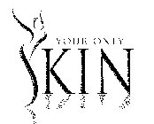YOUR ONLY KIN