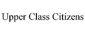 UPPER CLASS CITIZENS
