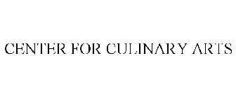 CENTER FOR CULINARY ARTS