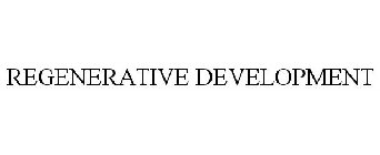 REGENERATIVE DEVELOPMENT