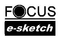 FOCUS E-SKETCH