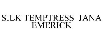 SILK TEMPTRESS JANA EMERICK