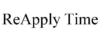 REAPPLY TIME