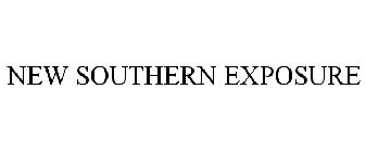 NEW SOUTHERN EXPOSURE