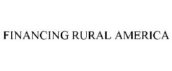 FINANCING RURAL AMERICA