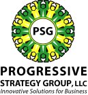 PSG PROGRESSIVE STRATEGY GROUP, LLC INNOVATIVE SOLUTIONS FOR BUSINESS