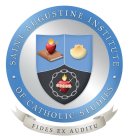 SAINT AUGUSTINE INSTITUTE OF CATHOLIC STUDIES FIDES EX AUDITU