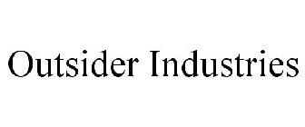 OUTSIDER INDUSTRIES