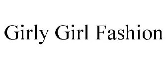 GIRLY GIRL FASHION
