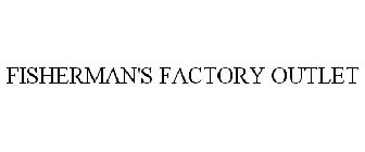 FISHERMAN'S FACTORY OUTLET