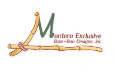 MONTERO EXCLUSIVE BAM-BOO DESIGNS. INC