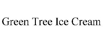 GREEN TREE ICE CREAM