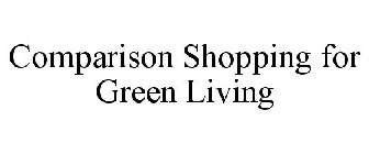 COMPARISON SHOPPING FOR GREEN LIVING