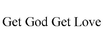 GET GOD GET LOVE