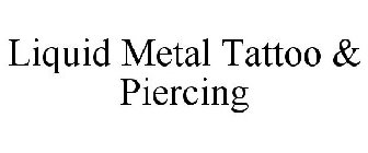 LIQUID METAL TATTOO & PIERCING