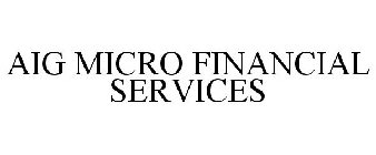 AIG MICRO FINANCIAL SERVICES
