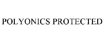 POLYONICS PROTECTED