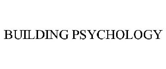 BUILDING PSYCHOLOGY