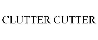 CLUTTER CUTTER