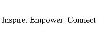 INSPIRE. EMPOWER. CONNECT.
