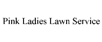 PINK LADIES LAWN SERVICE