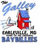 THE GALLEY EARLEVILLE, MD HOME OF THE ORIGINAL BAYBILLIES