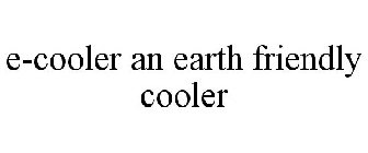 E-COOLER AN EARTH FRIENDLY COOLER