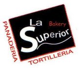 LA SUPERIOR BAKERY PANADERIA TORTILLERIA