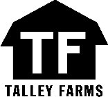 TF TALLEY FARMS