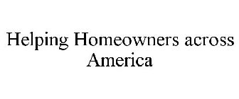 HELPING HOMEOWNERS ACROSS AMERICA